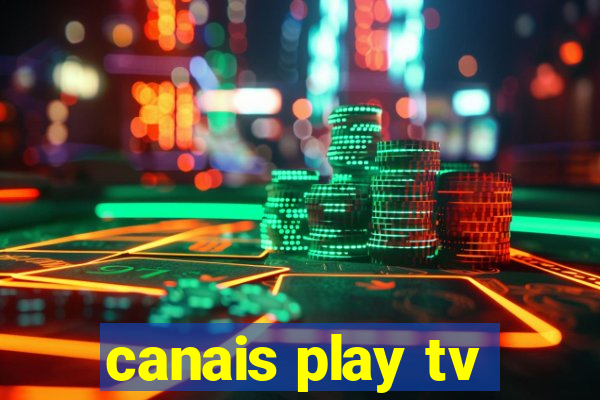 canais play tv